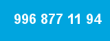 996 877 11 94
